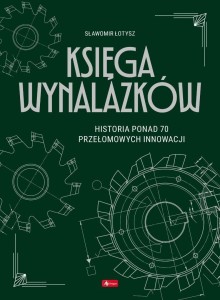 KSIĘGA WYNALAZKÓW, SŁAWOMIR ŁOTYSZ