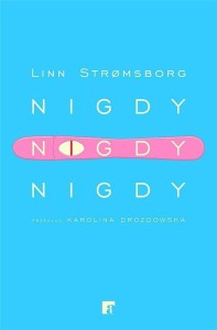 NIGDY, NIGDY, NIGDY, LINN STROMSBORG