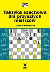 TAKTYKA SZACHOWA DLA PRZYSZŁYCH MISTRZÓW
