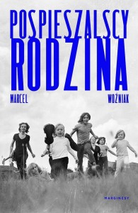 POSPIESZALSCY. RODZINA, MARCEL WOŹNIAK