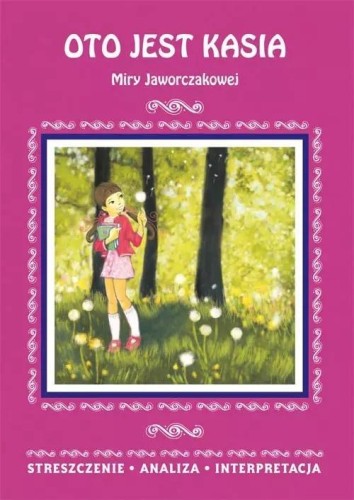 Oto jest Kasia Streszczenie, Agnieszka Marszał
