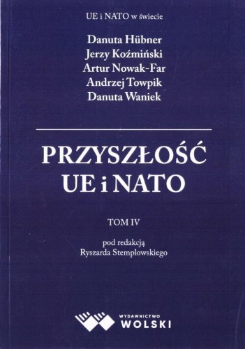 Przyszłość UE i Nato T.4, red. Ryszard Stemplowski