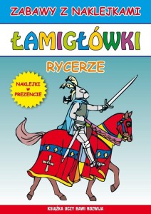 ŁAMIGŁÓWKI. RYCERZE. NAKLEJKI W PREZENCIE