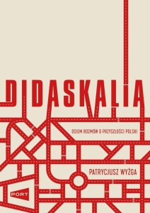 DIDASKALIA. OSIEM ROZMÓW O PRZYSZŁOŚCI POLSKI
