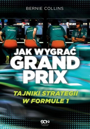 Jak wygrać Grand Prix. Tajniki strategii w F1