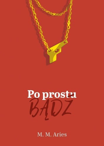 Po prostu bądź, M.M Aries