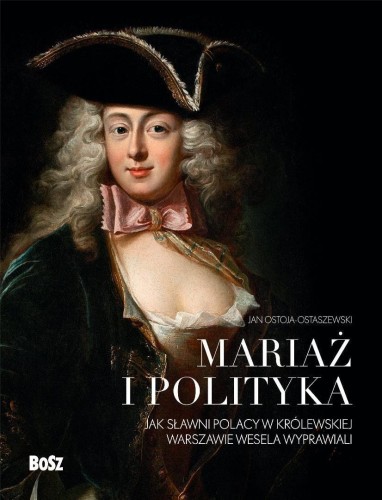 Mariaż i polityka, Jan Ostoja-Ostaszewski