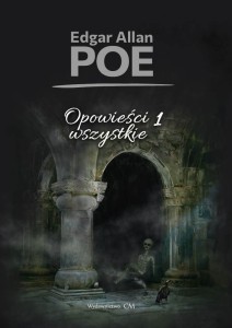 OPOWIEŚCI WSZYSTKIE T.1, EDGAR ALLAN POE