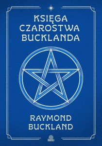 KSIĘGA CZAROSTWA BUCKLANDA, RAYMOND BUCKLAND