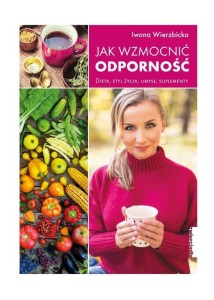 JAK WZMOCNIĆ ODPORNOŚĆ, IWONA WIERZBICKA