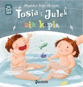 NIE TACY SAMI T.2 TOSIA I JULEK SIĘ KĄPIĄ
