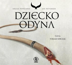 KRUCZE PIERŚCIENIE T.1 DZIECKO ODYNA. AUDIOBOOK