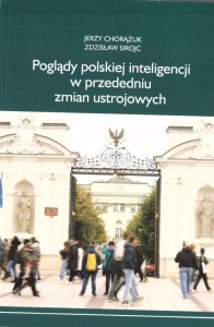 POGLĄDY POLSKIEJ INTELIGENCJI W PRZEDEDNIU ZMIAN..