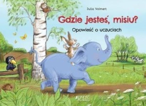 GDZIE JESTEŚ, MISIU? OPOWIEŚĆ O UCZUCIACH