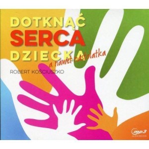 DOTKNĄĆ SERCA DZIECKA, A NAWET NASTOLATKA MP3