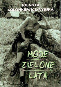 MOJE ZIELONE LATA, JOLANTA GOLONKIEWICZ-RYBSKA