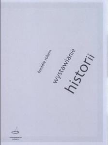 Wystawianie historii, Freddie Rokem