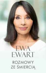 ROZMOWY ZE ŚMIERCIĄ, EWA EWART