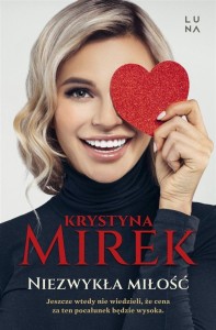 NIEZWYKŁA MIŁOŚĆ, KRYSTYNA MIREK