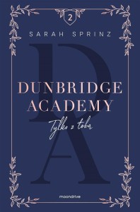 DUNBRIDGE ACADEMY. TYLKO Z TOBĄ, SARAH SPRINZ