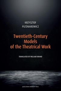 TWENTIETH-CENTURY MODELS OF THE THEATRICAL WORK