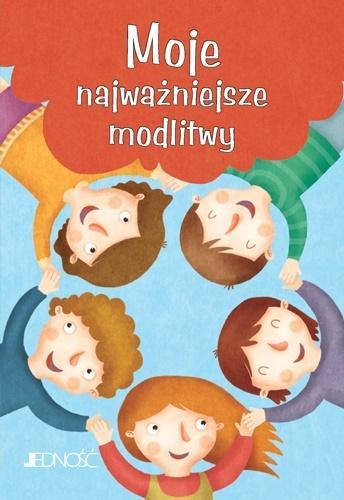 Moje najważniejsze modlitwy, praca zbiorowa