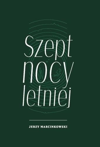 Szept nocy letniej, Jerzy Marcinkowski