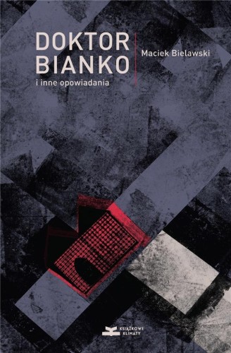 Doktor Bianko i inne opowiadania, Maciek Bielawski
