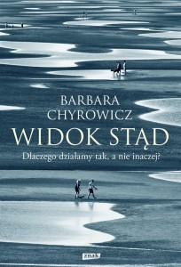 WIDOK STĄD. DLACZEGO DZIAŁAMY TAK, A NIE INACZEJ?