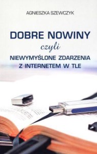 DOBRE NOWINY CZYLI NIEWYMYŚLONE ZDARZENIA...
