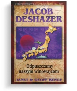 ODPUSZCZAMY NASZYM WINOWAJCOM, JACOB DESHAZER
