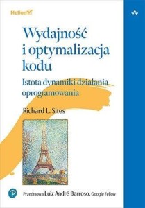 WYDAJNOŚĆ I OPTYMALIZACJA KODU, RICHARD L. SITES