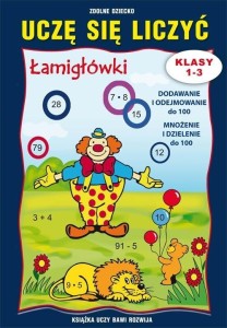 UCZĘ SIĘ LICZYĆ. ŁAMIGŁÓWKI. KLASY 1-3