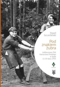 POD ZNAKIEM ŻUBRA. JUBILEUSZOWY ZLOT HARCERSTWA...