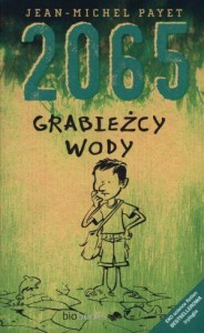 2065. GRABIEŻCY WODY, JEAN-MICHEL PAYET