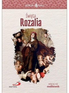 SKUTECZNI ŚWIĘCI. ŚWIĘTA ROZALIA, PRACA ZBIOROWA