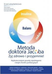 METODA DOKTORA JACOBSA. ŻYJ ZDROWO I PRZYJEMNIE!