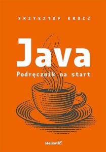 JAVA. PODRĘCZNIK NA START, KRZYSZTOF KROCZ