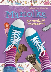 MARIOLKA. NORMALNIE MEGAAFERA, KATARZYNA DEMBSKA
