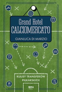 GRAND HOTEL CALCIOMERCATO, GIANLUCA DI MARZIO