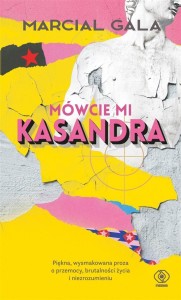 MÓWCIE MI KASANDRA, MARCIAL GALA