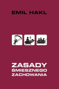 ZASADY ŚMIESZNEGO ZACHOWANIA, EMIL HAKL
