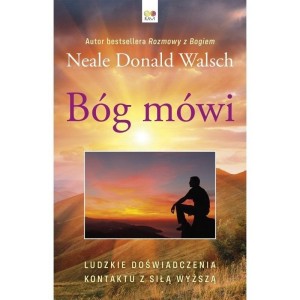 BÓG MÓWI: LUDZKIE DOŚWIADCZENIA KONTAKTU...