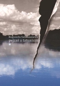 PEJZAŻ Z TATUAŻEM, BOGUMIŁA SALMONOWICZ