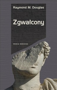 ZGWAŁCONY, RAYMOND M. DOUGLAS