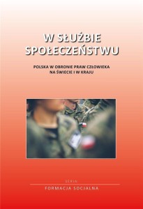 W SŁUŻBIE SPOŁECZEŃSTWU. POLSKA W OBRONIE PRAW...