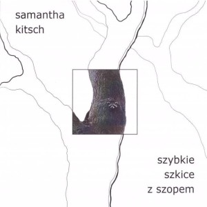 SZYBKIE SZKICE Z SZOPEM, SAMANTHA KITSCH