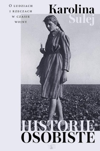 Historie osobiste, Karolina Sulej