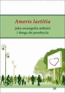 AMORIS LAETITIA JAKO EWANGELIA MIŁOŚCI I DROGA...