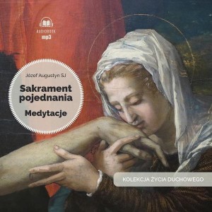 SAKRAMENT POJEDNANIA. MEDYTACJE AUDIOBOOK